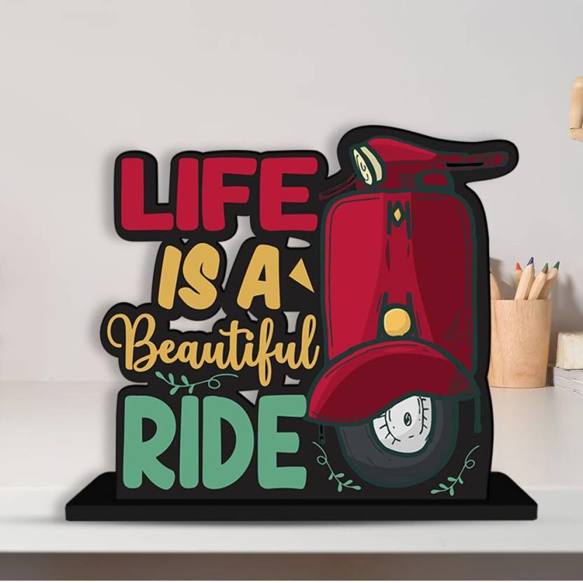 Life is Beautyful ride Positive Quotes Study Table Decoration Office Desk Showpiece Gift Item Decorative Showpiece - 15 cm