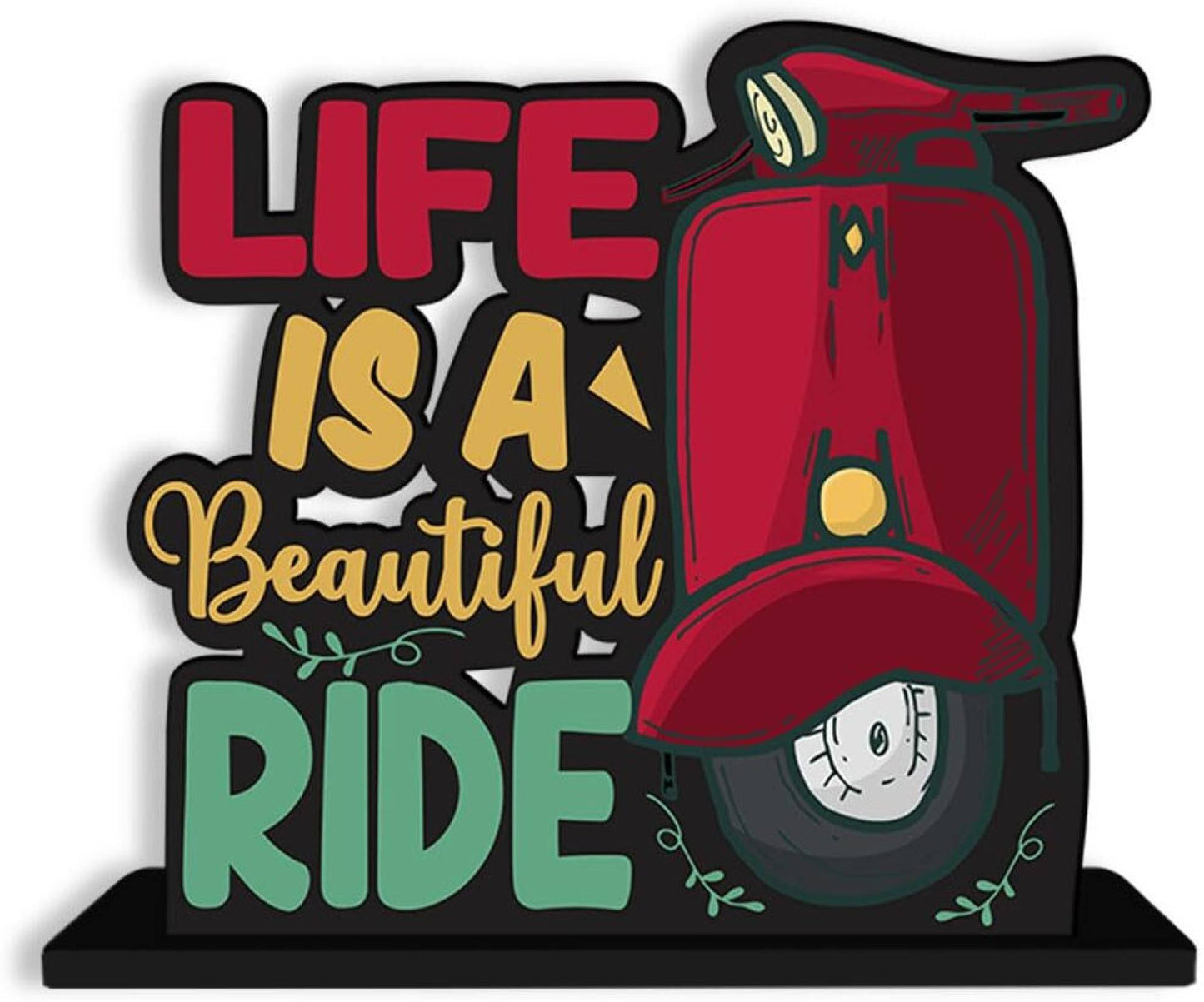Life is Beautyful ride Positive Quotes Study Table Decoration Office Desk Showpiece Gift Item Decorative Showpiece - 15 cm