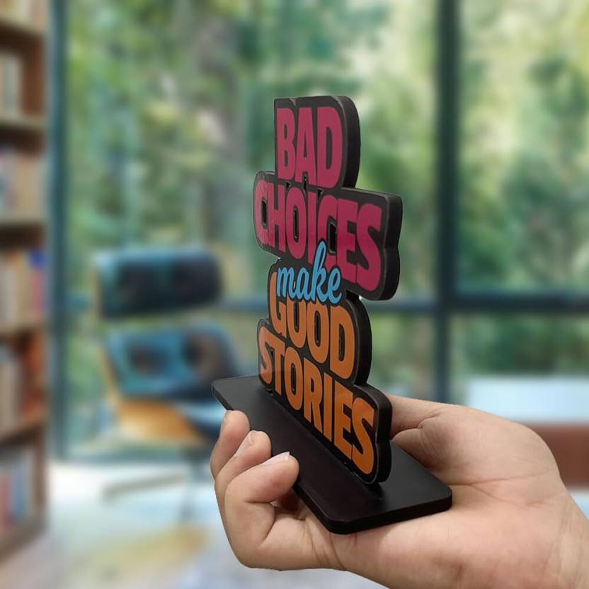 Bad Choice makes good Stories Decorative Showpiece - 15 cm (Wood, Blue)