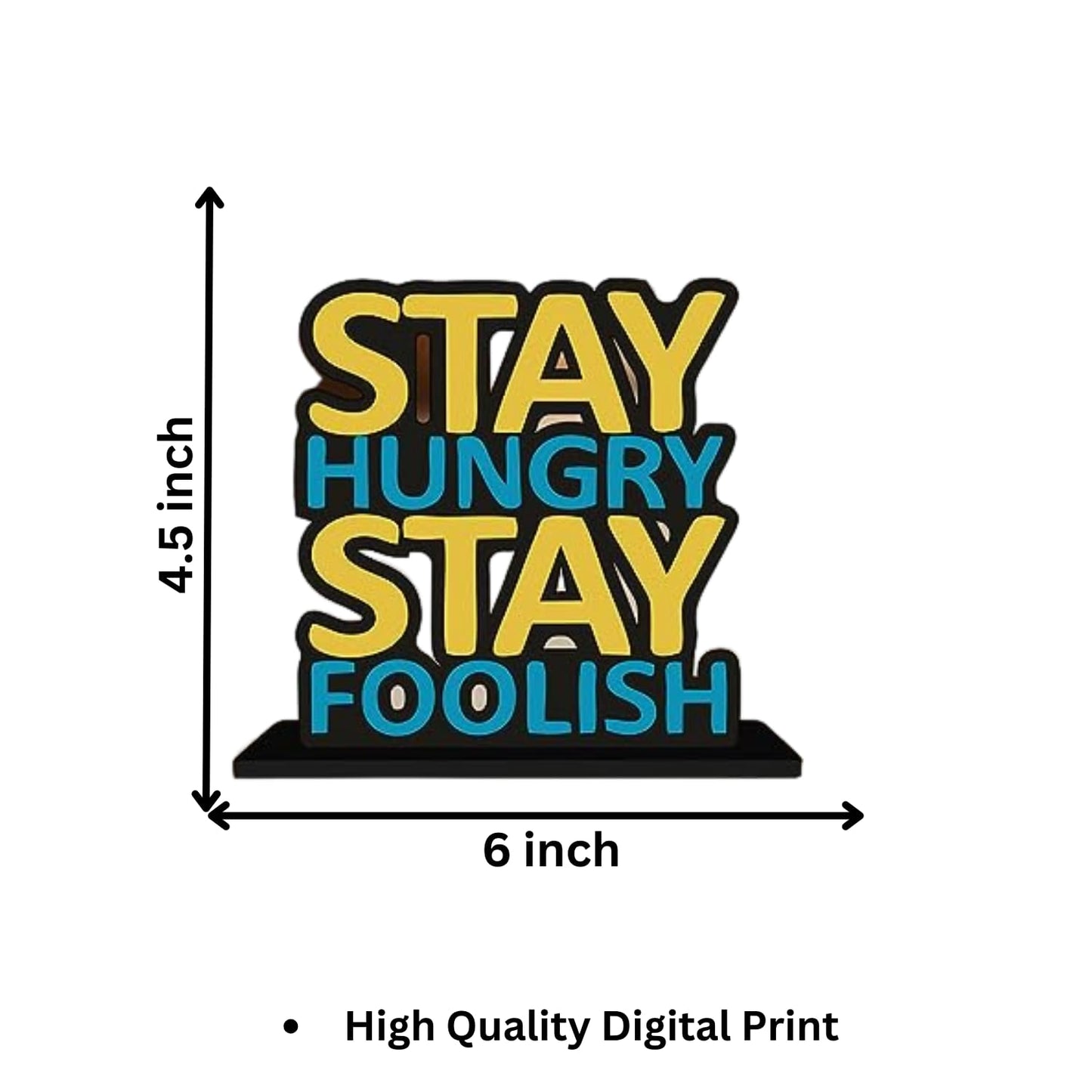 Stay Hungry Stay Foolish Table Decor Engineered Wood Inspirational Quote