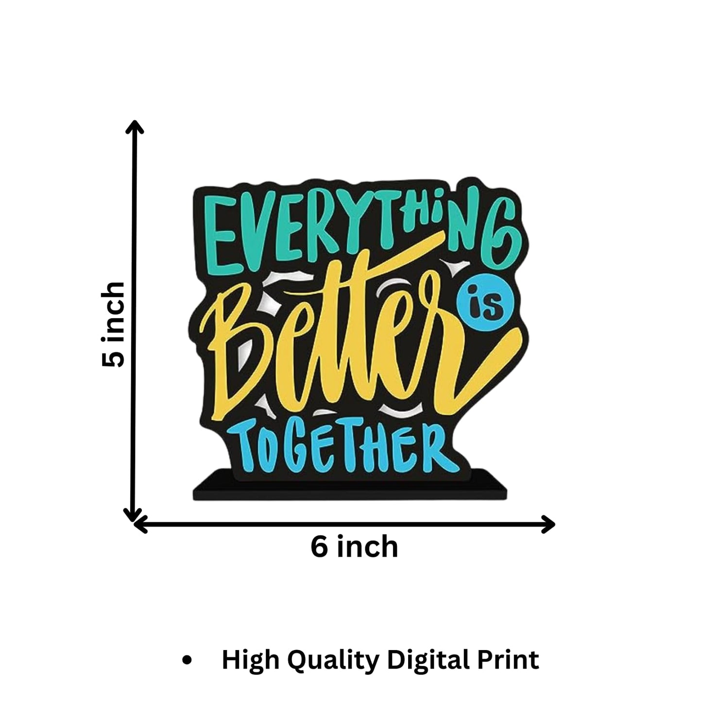 Everything Is Better Together Table Decor Engineered Wood Inspirational Quote