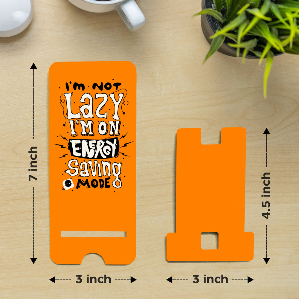 "Funny 'I'm Not Lazy, I'm on Energy Saving Mode' Phone Stand - 3x7 Inch Portable Holder"