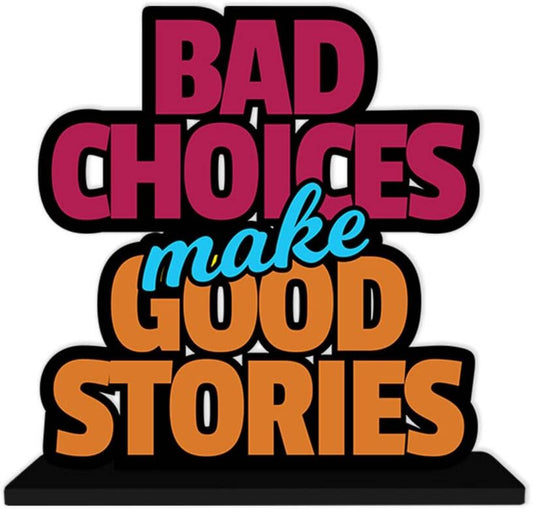 Bad Choice makes good Stories Decorative Showpiece - 15 cm  (Wood, Blue)