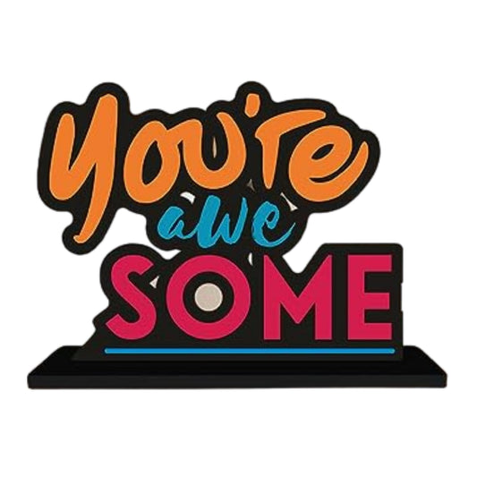 Youre Awesome Table Decor Engineered Wood Inspirational Quote