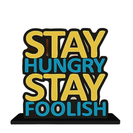 Stay Hungry Stay Foolish Table Decor Engineered Wood Inspirational Quote