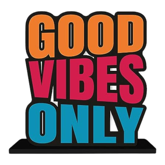 Good Vibes Only Table Decor  Engineered Wood Inspirational Quote