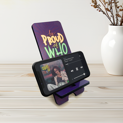 "Inspirational 'Be Proud of Who You Are' Phone Stand - 3x7 Inch Portable Holder"